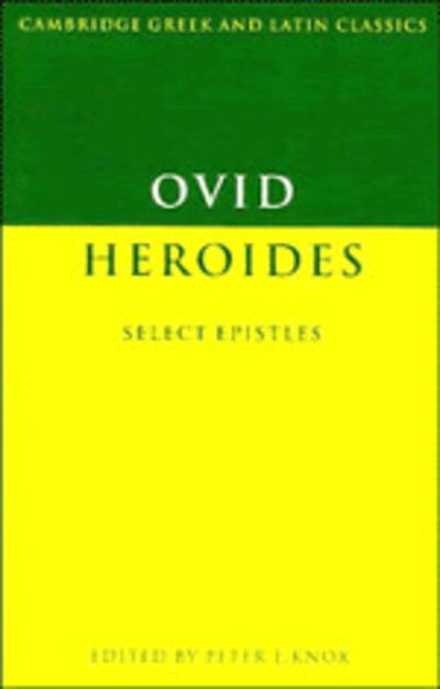 Cover for Ovid · Ovid: Heroides: Select Epistles - Cambridge Greek and Latin Classics (Hardcover Book) (1996)