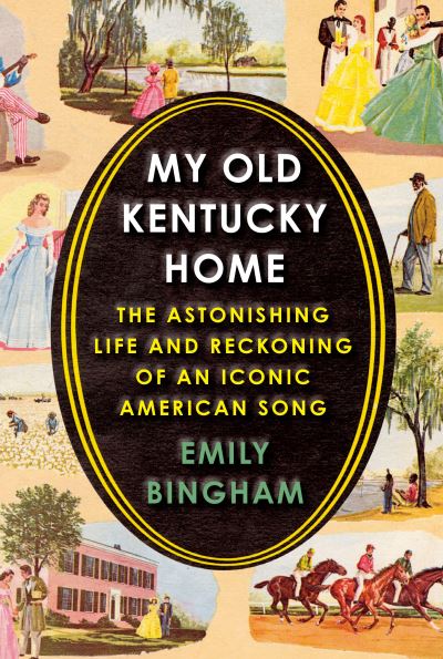 Cover for Emily Bingham · My Old Kentucky Home (Hardcover Book) (2022)