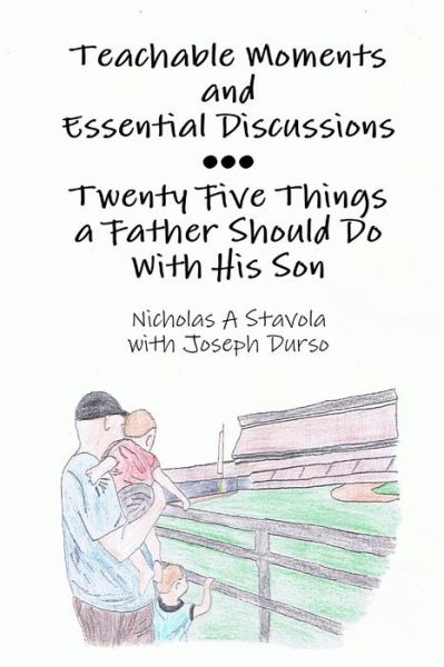 Cover for Joseph Durso · Teachable Moments and Essential Discussions... Twenty-Five Things a Father Should Do with His Son (Book) (2009)
