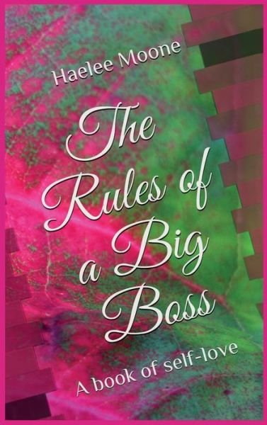 Cover for Haelee P Moone · The Rules of a Big Boss A book of self-love (Gebundenes Buch) (2021)