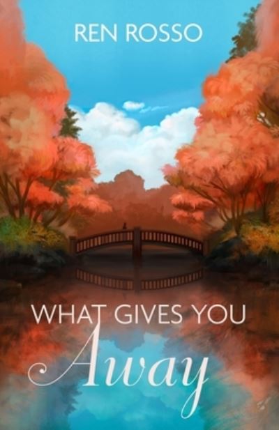 What Gives You Away - Ren Rosso - Kirjat - Karen Rossow - 9780578892795 - maanantai 3. toukokuuta 2021