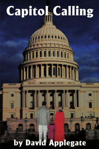 Capitol Calling - David Applegate - Books - iUniverse - 9780595143795 - October 1, 2000