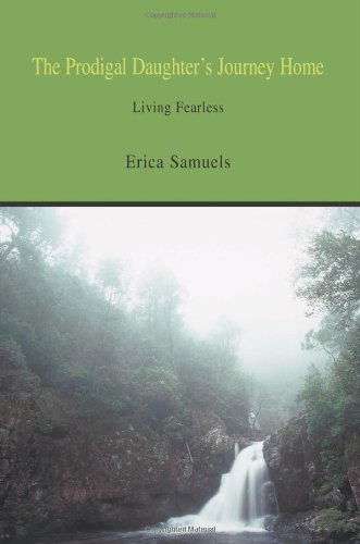 Cover for Erica Samuels · The Prodigal Daughter's Journey Home: Living Fearless (Paperback Book) (2005)