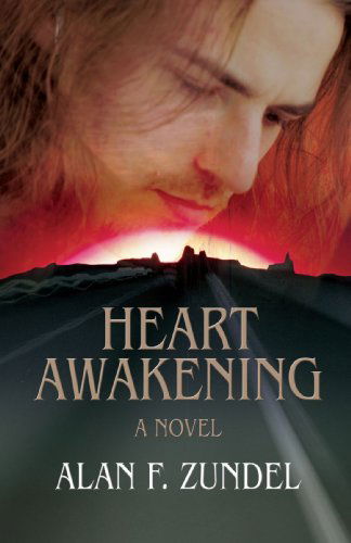 Alan Zundel · Heart Awakening: a Novel (Paperback Book) (2005)