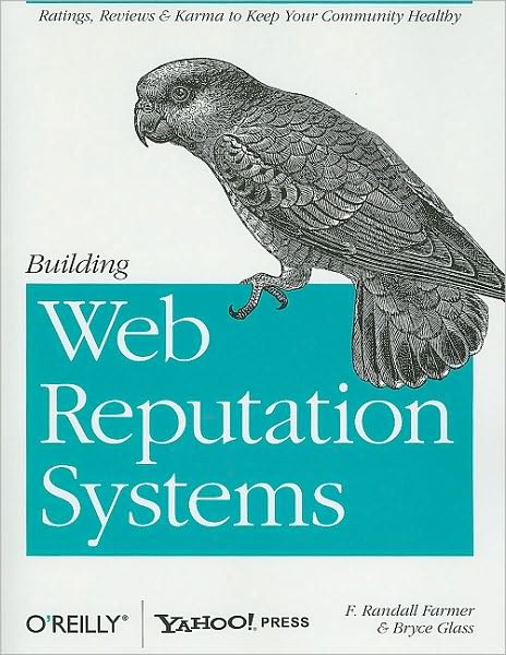 Building Web Reputation Systems - OREILLY - Randy Farmer - Books - O'Reilly Media - 9780596159795 - March 26, 2010