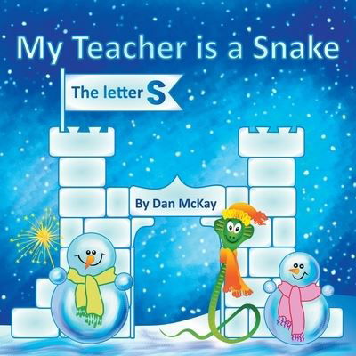 Cover for Dan Mckay · My Teacher is a Snake The Letter S (Pocketbok) (2020)