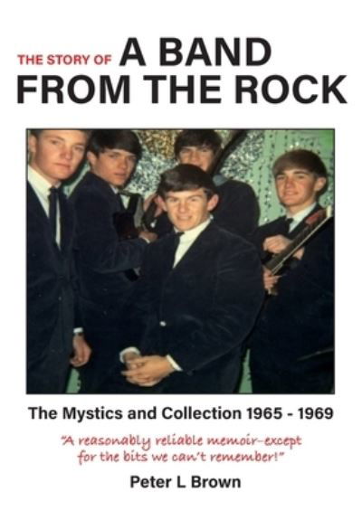 A Band from The Rock - Peter Brown - Libros - Publicious Pty Ltd - 9780646847795 - 25 de noviembre de 2021