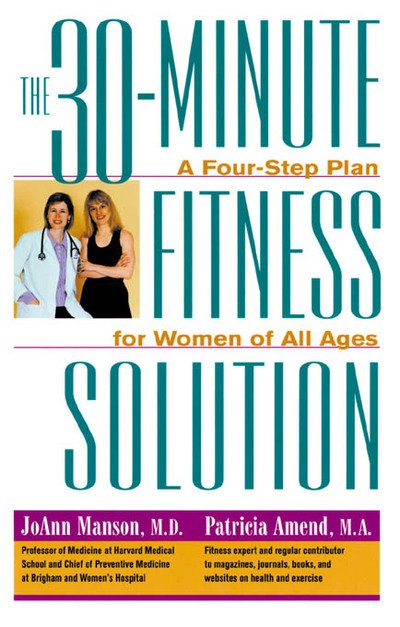 Cover for JoAnn Manson · The 30-Minute Fitness Solution: A Four-Step Plan for Women of All Ages (Hardcover Book) (2001)