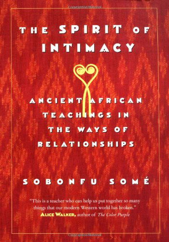 Cover for Sobonfu Some · The Spirit of Intimacy: Ancient Teachings In The Ways Of Relationships (Paperback Book) (2000)