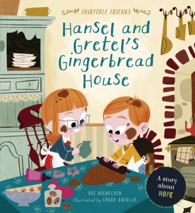 Cover for Sue Nicholson · Hansel and Gretel's Gingerbread House A Story about Hope (Book) (2020)