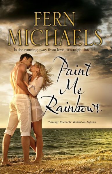 Cover for Fern Michaels · Paint Me Rainbows (Gebundenes Buch) [Main edition] (2018)