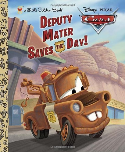 Cover for Frank Berrios · Deputy Mater Saves the Day! (Disney / Pixar Cars) (Little Golden Book) (Hardcover bog) (2013)