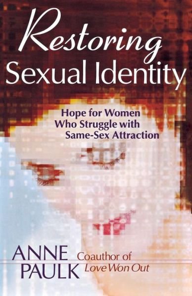 Cover for Anne Paulk · Restoring Sexual Identity: Hope for Women Who Struggle with Same-sex Attraction (Taschenbuch) (2003)