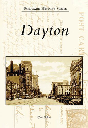 Cover for Curt Dalton · Dayton  (Oh)  (Postcard History Series) (Paperback Book) (2006)