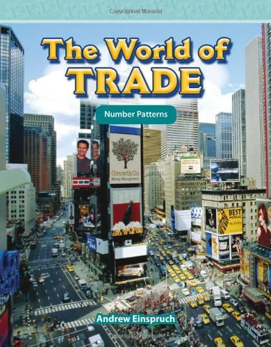 The World of Trade: Level 3 (Mathematics Readers) - Andrew Einspruch - Livros - Teacher Created Materials - 9780743908795 - 5 de junho de 2008