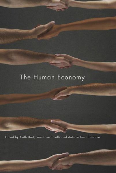 Cover for Hart, Keith (Goldsmiths, University of London) · The Human Economy (Hardcover Book) (2010)