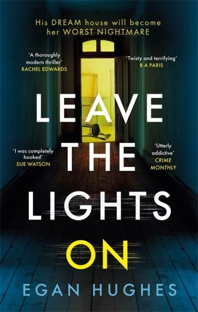 Cover for Egan Hughes · Leave the Lights On: His DREAM house is about to become her worst NIGHTMARE (Paperback Book) (2021)