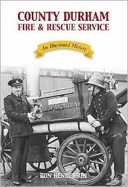 Cover for Ron Henderson · County Durham and Darlington Fire and Rescue Service: An Illustrated History (Paperback Book) (2007)