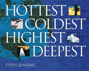 Cover for Steve Jenkins · Hottest, Coldest, Highest, Deepest (Hardcover Book) (2004)