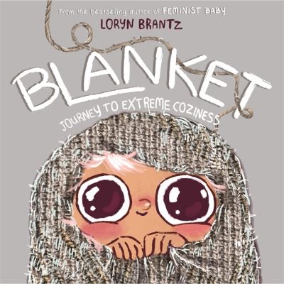 Cover for Loryn Brantz · Blanket: Journey to Extreme Coziness (Hardcover Book) (2021)