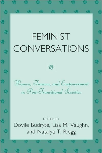Cover for Feminist Conversations: Women, Trauma and Empowerment in Post-Transitional Societies (Paperback Book) (2008)