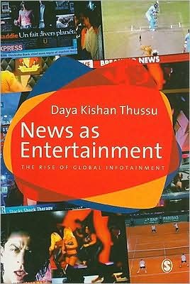 Cover for Daya Thussu · News as Entertainment: The Rise of Global Infotainment (Paperback Book) (2009)