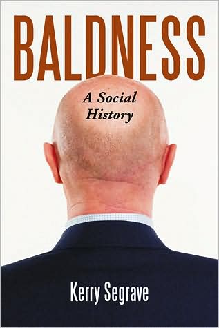 Cover for Kerry Segrave · Baldness: A Social History (Paperback Book) (2008)