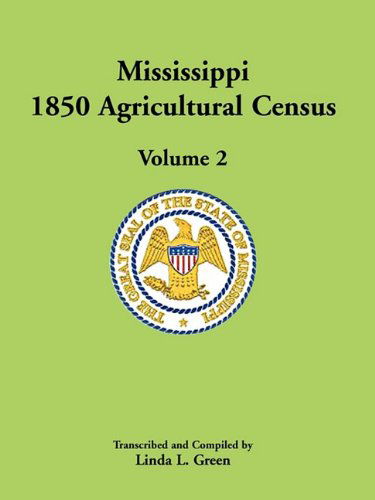 Cover for Linda L. Green · Mississippi 1850 Agricultural Census, Volume 2 (Taschenbuch) (2009)