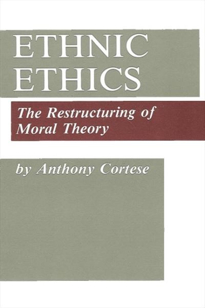 Ethnic ethics - Anthony Joseph Paul Cortese - Books - State University of New York Press - 9780791402795 - July 5, 1990