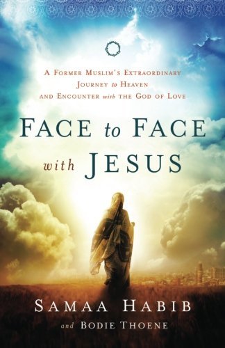 Cover for Bodie Thoene · Face to Face with Jesus – A Former Muslim's Extraordinary Journey to Heaven and Encounter with the God of Love (Taschenbuch) (2014)
