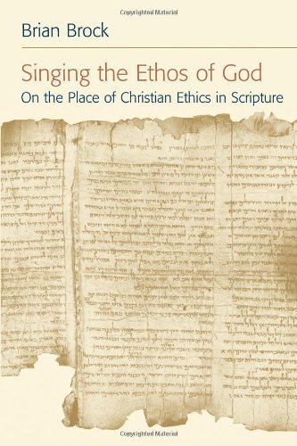 Cover for Brian Brock · Singing the Ethos of God: On the Place of Christian Ethics in Scripture (Pocketbok) (2007)