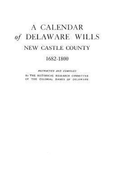 Cover for Colonial Dames of Delaware · A Calendar of Delaware Wills (Taschenbuch) (2009)