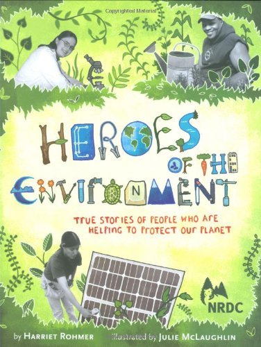 Cover for Harriet Rohmer · Heroes of the Environment: True Stories of People Who Are Helping to Protect Our Planet (Inbunden Bok) (2009)