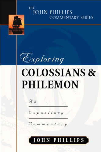 Cover for John Phillips · Exploring Colossians &amp; Philemon: An Expository Commentary - John Phillips Commentary (Hardcover Book) (2002)