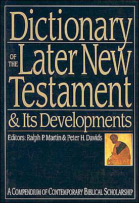 Cover for Ralph P Martin · Dictionary of the Later New Testament &amp; Its Developments: a Compendium of Contemporary Biblical Scholarship (Hardcover Book) (1997)