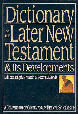 Cover for Ralph P Martin · Dictionary of the Later New Testament &amp; Its Developments: a Compendium of Contemporary Biblical Scholarship (Gebundenes Buch) (1997)