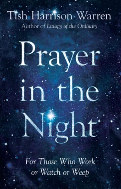 Cover for Tish Harrison Warren · Prayer in the Night – For Those Who Work or Watch or Weep (Hardcover bog) (2021)