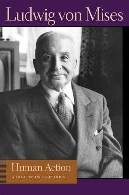 Human Action - Ludwig Von Mises - Książki - Liberty Fund - 9780865976795 - 1 marca 2006