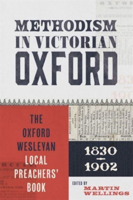 Cover for Martin Wellings · Methodism in Victorian Oxford: The Oxford Wesleyan Local Preachers’ Book 1830-1902 - Oxfordshire Record Society (Hardcover Book) (2023)