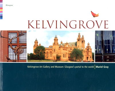 Cover for Muriel Gray · Kelvingrove Art Gallery and Museum: Glasgow's Portal to the World (Paperback Book) [Illustrated edition] (2006)