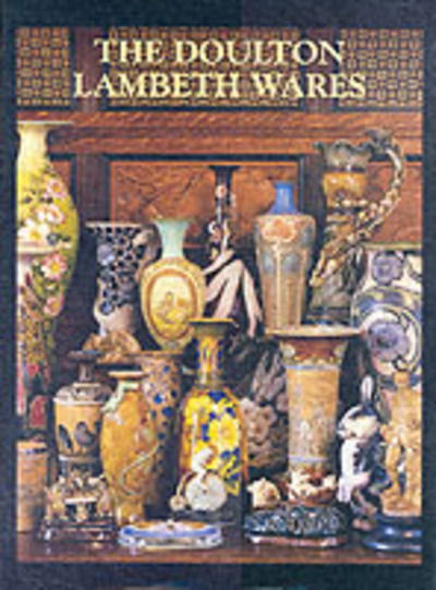 Cover for Desmond Eyles · The Doulton Lambeth Wares (Hardcover Book) [2 Revised edition] (2002)