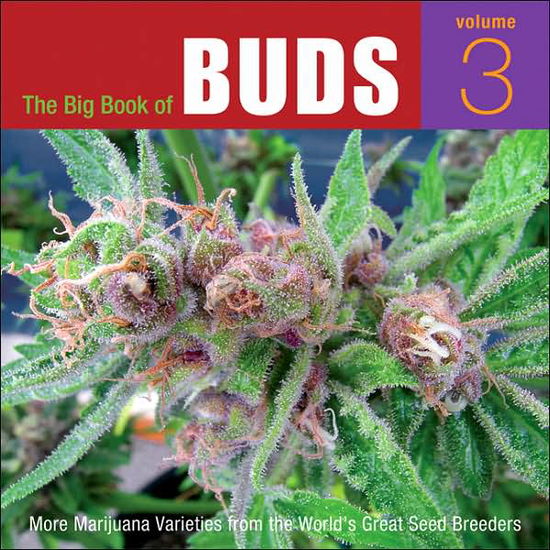 Cover for Ed Rosenthal · The Big Book Of Buds, Vol. 3: More Marijuana Varieties from the World's Greatest Seed Breeders (Paperback Book) (2007)