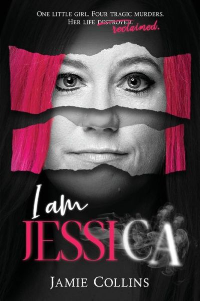 Cover for Jamie Collins · I Am Jessica : A Survivor's Powerful Story of Healing and Hope (Pocketbok) (2019)