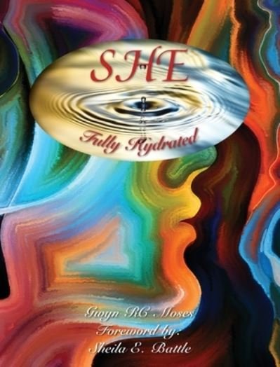 Cover for Gwyn Rc Moses · SHE Fully Hydrated (Hardcover Book) (2021)