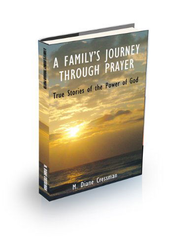 Cover for M Diane Cressman · A Family's Journeys Through Prayer (Paperback Book) (2010)