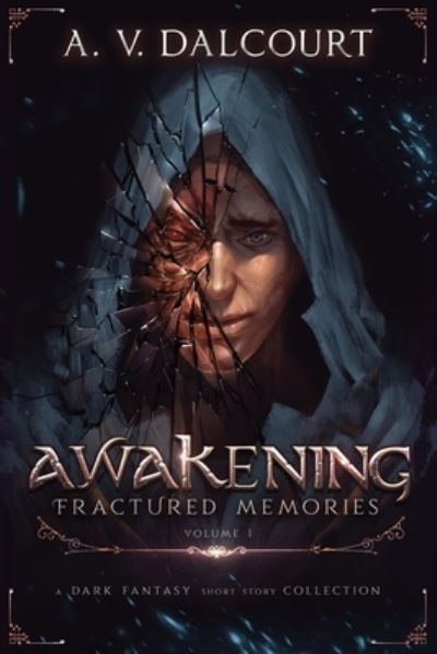 Cover for A V Dalcourt · Awakening Fractured Memories Volume 01 (Paperback Book) (2021)