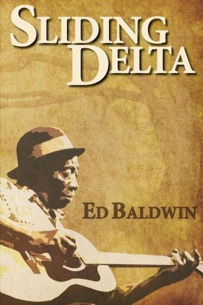Cover for Ed Baldwin · Sliding Delta : A NOVEL (Paperback Bog) (2016)