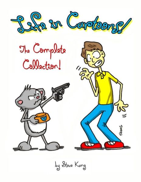 Cover for Steve Kang · Life in Cartoons! The Complete Collection (Paperback Book) (2019)