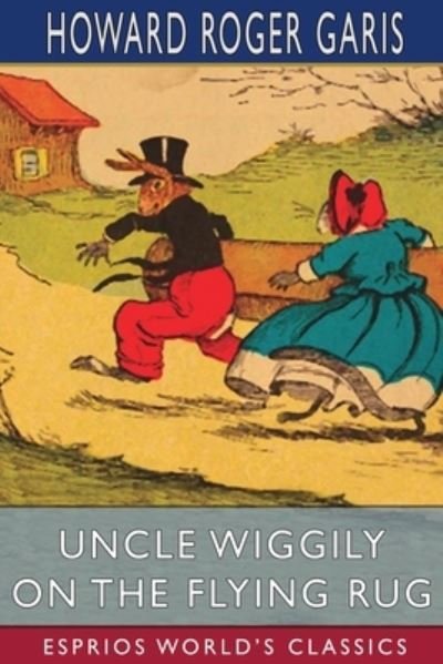 Cover for Howard Roger Garis · Uncle Wiggily on The Flying Rug (Esprios Classics) (Pocketbok) (2024)
