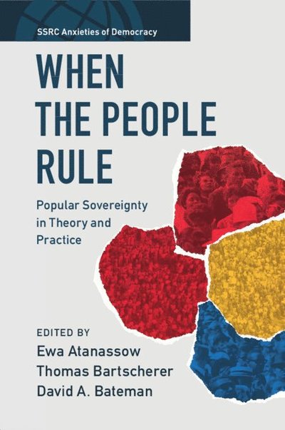 When the People Rule: Popular Sovereignty in Theory and Practice - SSRC Anxieties of Democracy -  - Bücher - Cambridge University Press - 9781009263795 - 6. Februar 2025